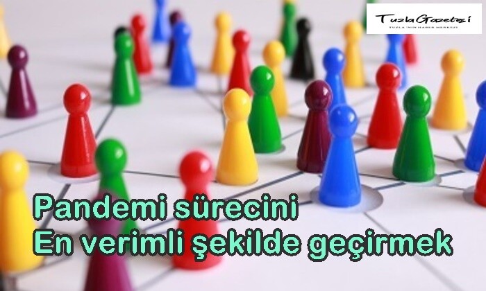 Pandemi sürecini en verimli şekilde geçirmek