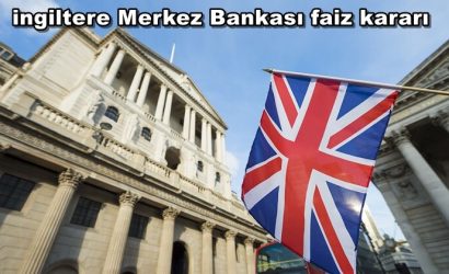 ingiltere Merkez Bankası faiz kararı