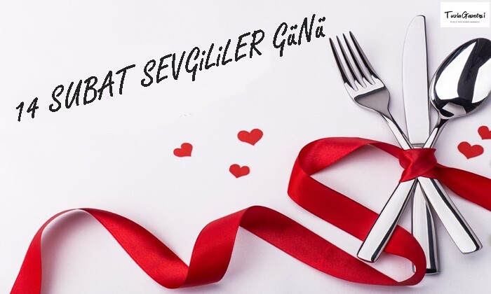 14 Şubat Sevgililer Günü Tarihçesi sevgiliye güzel sözler