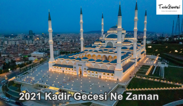 2021 Kadir Gecesi Ne Zaman
