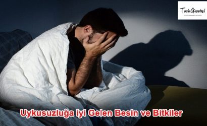 Uykusuzluğa iyi Gelen Besin ve Bitkiler 