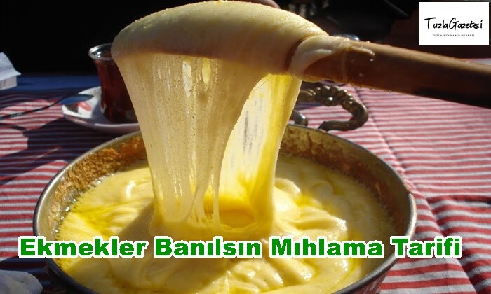Ekmekler Banılsın Mıhlama Tarifi