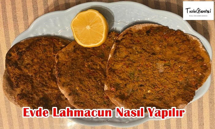 Evde Lahmacun Nasıl Yapılır?