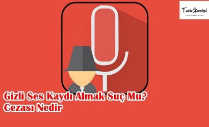 Gizli Ses Kaydı Almak Suç Mu Cezası Nedir