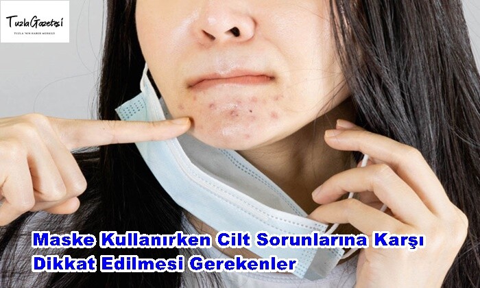 Maske Kullanırken Cilt Sorunlarına Karşı Dikkat Edilmesi Gerekenler