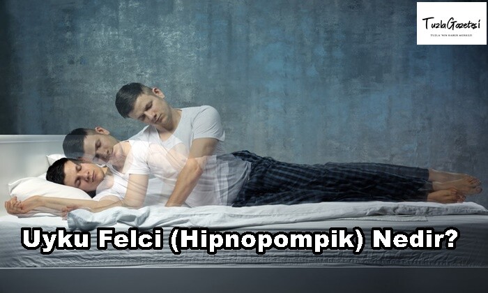 Uyku Felci Nedir