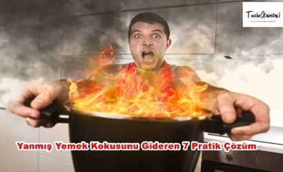 Yanmış Yemek Kokusunu Gideren 7 Pratik Çözüm