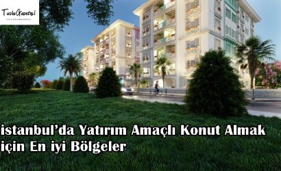istanbul’da Yatırım Amaçlı Konut Almak için En iyi Bölgeler