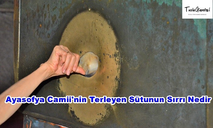 Ayasofya Camii’nin Terleyen Sütunun Sırrı Nedir