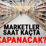 Marketler bugün saat kaçta kapanıyor
