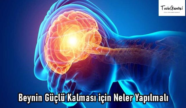 Beynin Güçlü Kalması için Neler Yapılmalı
