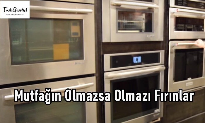 Mutfağın Olmazsa Olmazı Fırınlar