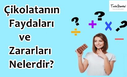 Çikolatanın Faydaları ve Zararları Nelerdir