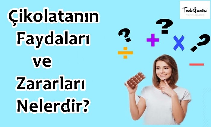 Çikolatanın Faydaları ve Zararları Nelerdir