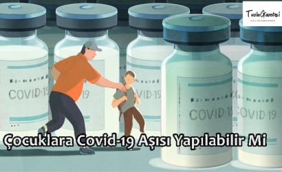 Çocuklara Covid-19 Aşısı Yapılabilir Mi