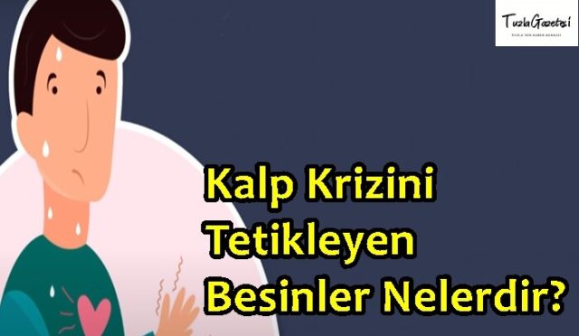 Kalp Krizini Tetikleyen Besinler Nelerdir
