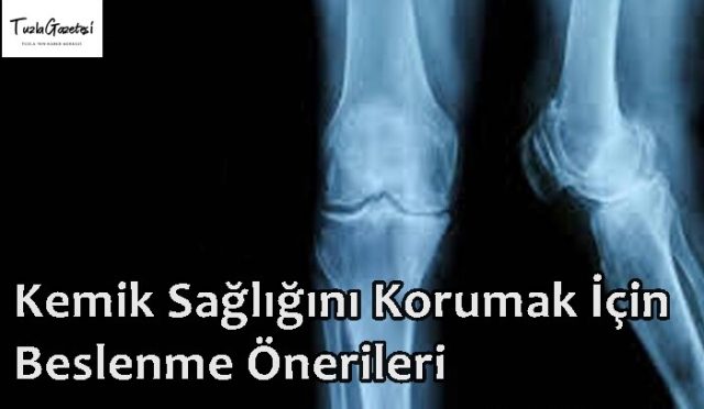 Kemik Sağlığını Korumak İçin Beslenme Önerileri