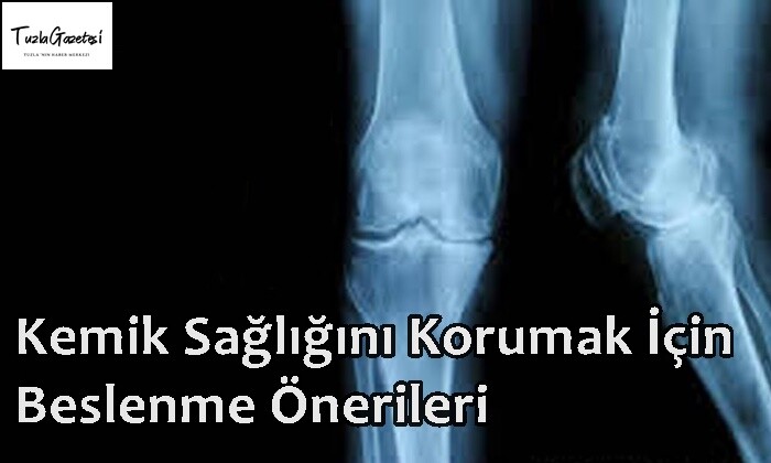 Kemik Sağlığını Korumak İçin Beslenme Önerileri