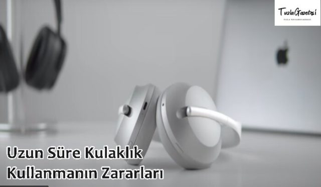 Uzun Süre Kulaklık Kullanmanın Zararları