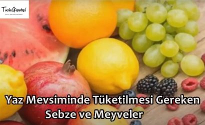 Yaz Mevsiminde Tüketilmesi Gereken Sebze ve Meyveler nelerdir