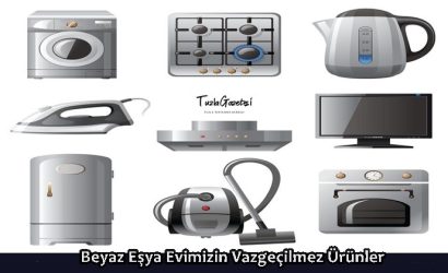 Beyaz Eşya Evimizin Vazgeçilmez Ürünler