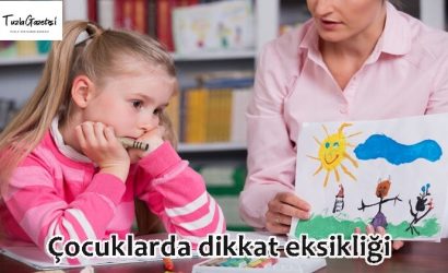 Çocuklarda dikkat eksikliği nedir