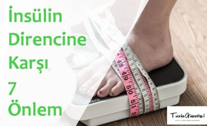 İnsülin Direncine Karşı 7 Önlem