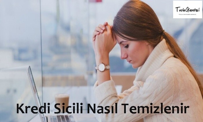 Kredi Sicili Nasıl Temizlenir 2021