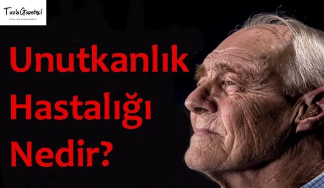 Unutkanlık Hastalığı Nedir