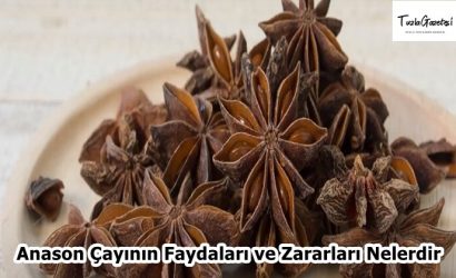 Anason Çayının Faydaları ve Zararları Nelerdir