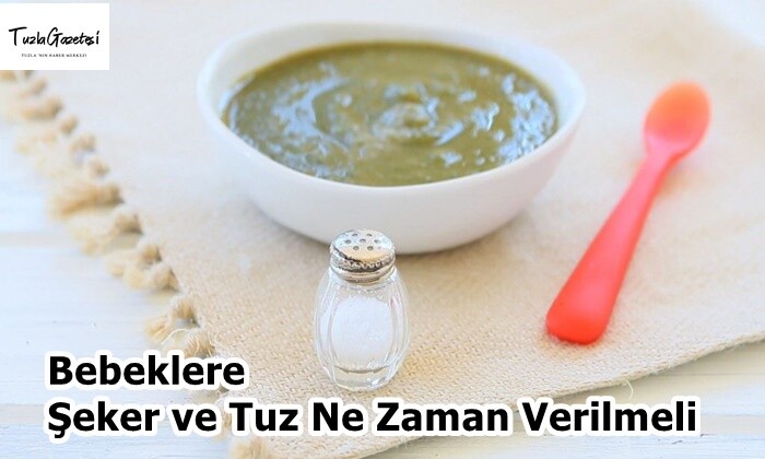 Bebeklere Şeker ve Tuz Ne Zaman Verilmeli