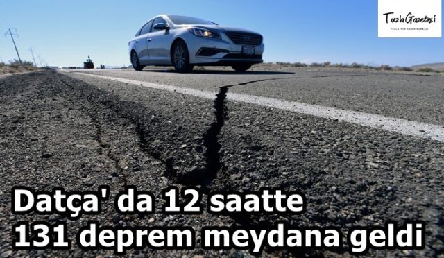 Datça' da 12 saatte 131 deprem meydana geldi