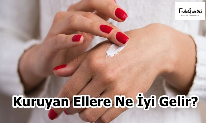 Kuruyan Ellere Ne İyi Gelir