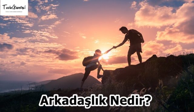 Arkadaşlık Nedir