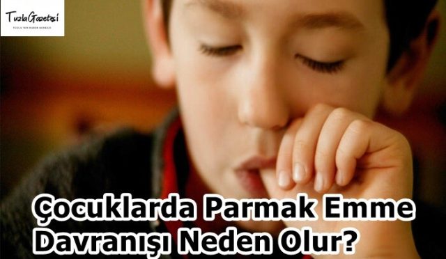 Çocuklarda Parmak Emme Davranışı Neden Olur