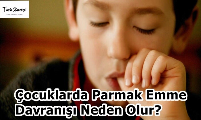 Çocuklarda Parmak Emme Davranışı Neden Olur