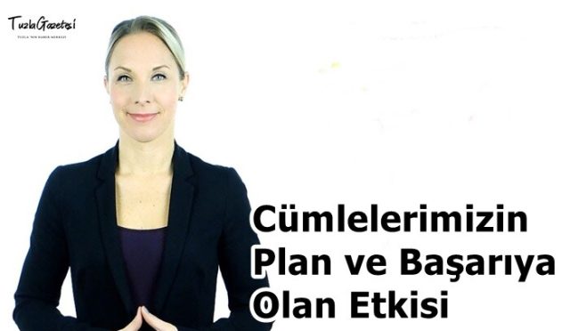 Cümlelerimizin Plan ve Başarıya Olan Etkisi