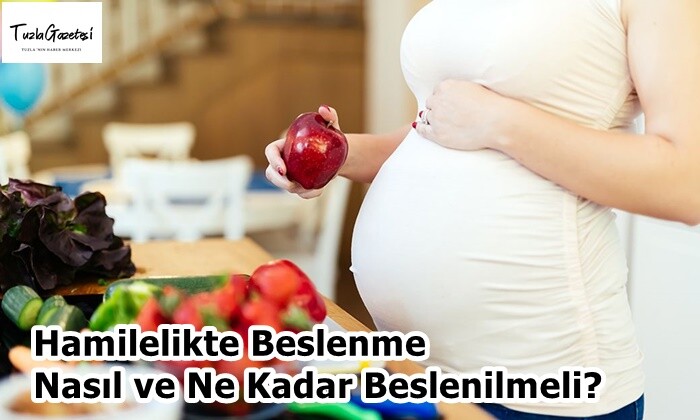 Hamilelikte Beslenme Nasıl ve Ne Kadar Beslenilmeli