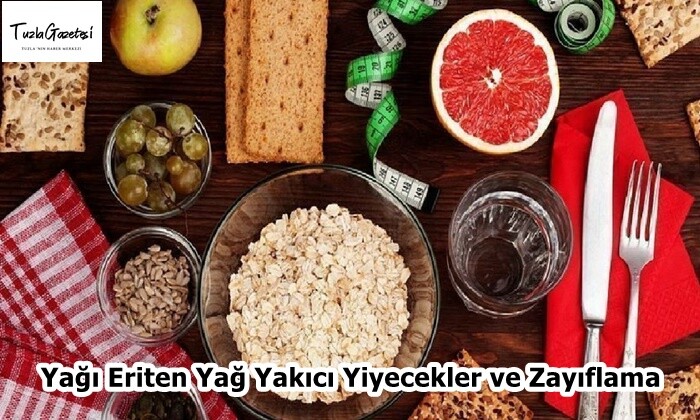 Yağı Eriten Yağ Yakıcı Yiyecekler ve Zayıflama