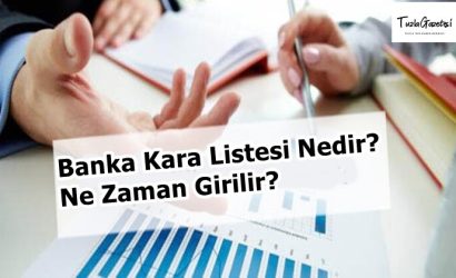 Banka Kara Listesi Nedir Ne Zaman Girilir