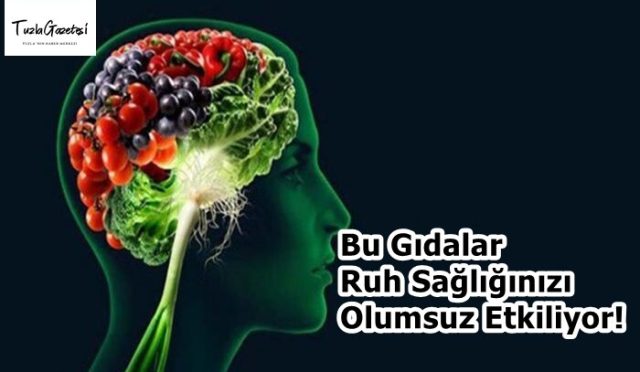 Bu Gıdalar Ruh Sağlığınızı Olumsuz Etkiliyor!