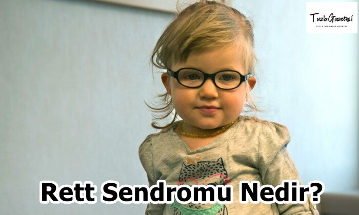 Rett Sendromu Nedir neden olur