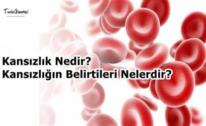 Kansızlık Nedir Kansızlığın Belirtileri Nelerdir