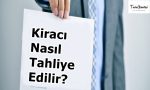 Kiracı nasıl tahliye edilir