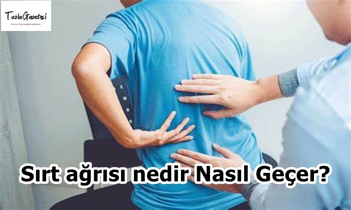 Sırt ağrısı nedir Nasıl Geçer