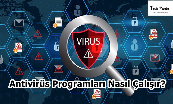 Antivirüs Programları Nasıl Çalışır?