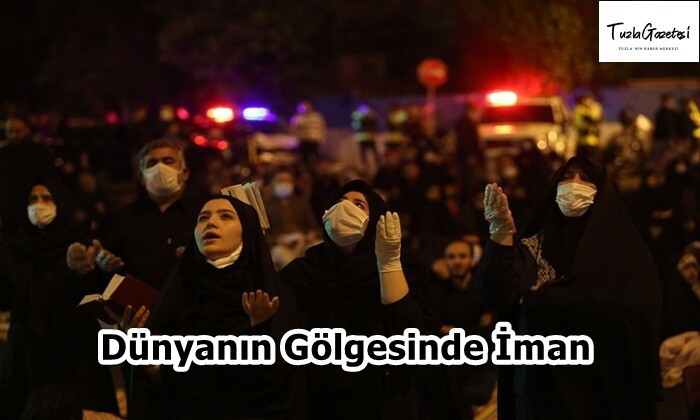 Dünyanın Gölgesinde İman