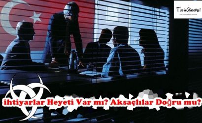 İhtiyarlar Heyeti Var mı Aksaçlılar Doğru mu