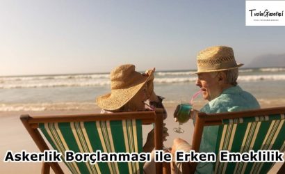 Askerlik Borçlanması ile Erken Emeklilik