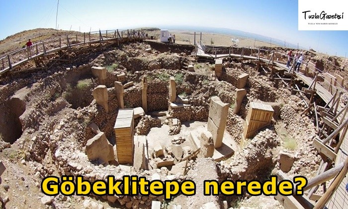 Göbeklitepe nerede tarihi nedir?